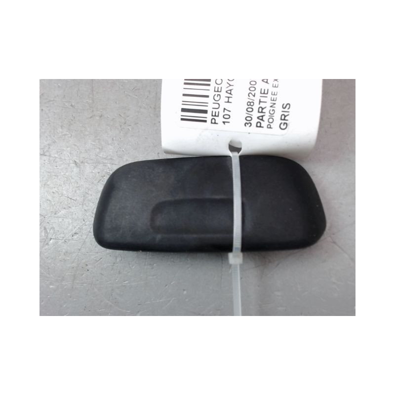 POIGNEE EXTERIEURE HAYON PEUGEOT 107 Phase 1 2005-2008