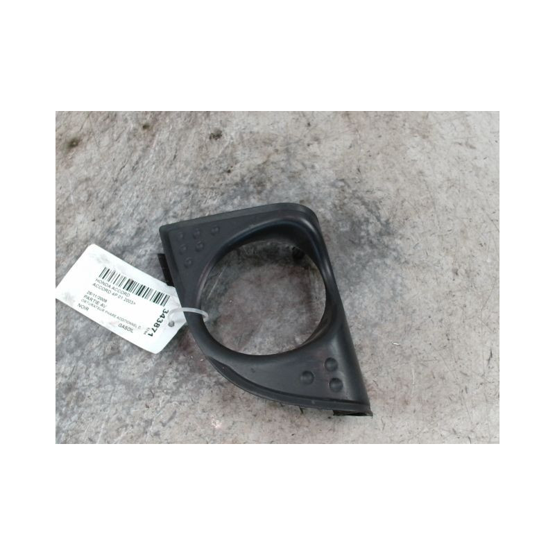 OBTURATEUR PHARE ADDITIONNEL PARE-CHOC AVD HONDA ACCORD 2003-