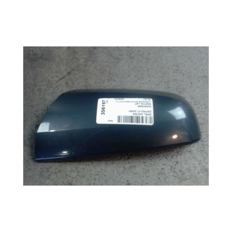 CARENAGE RETROVISEUR EXTERIEUR GAUCHE OPEL ZAFIRA 2005-
